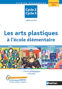Les arts plastiques &agrave; l'&eacute;cole &eacute;l&eacute;mentaire